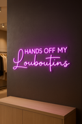 LED Neon Sign Hands Off My Louboutins 100 cm