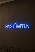 LED Neon Sign Make it happen! 100 cm